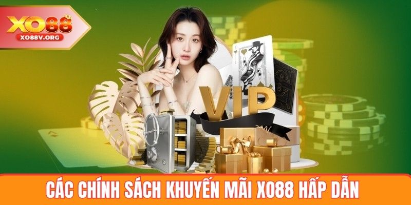 Các Chính Sách Khuyến Mãi XO88 Hấp Dẫn