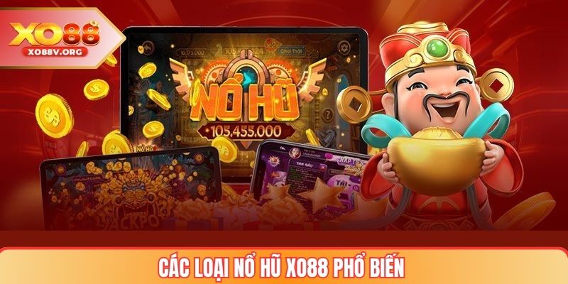 Các loại nổ hũ XO88 phổ biến 