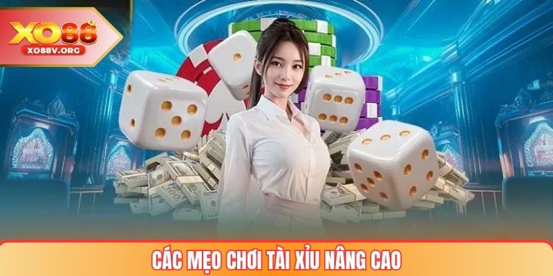 Các mẹo chơi tài xỉu nâng cao
