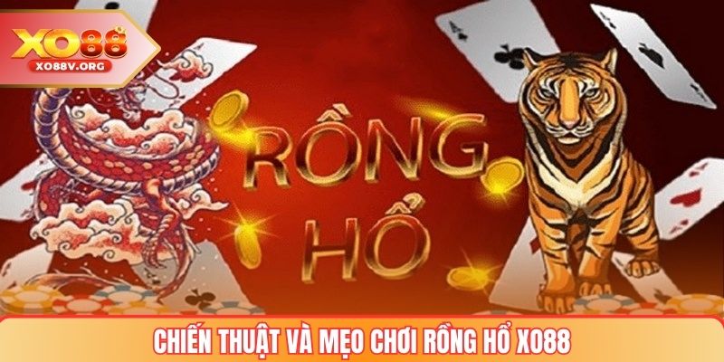 Chiến thuật và mẹo chơi Rồng hổ xo88