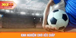 Kinh nghiệm chơi kèo chấp