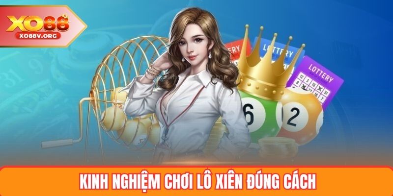 Kinh nghiệm chơi lô xiên đúng cách