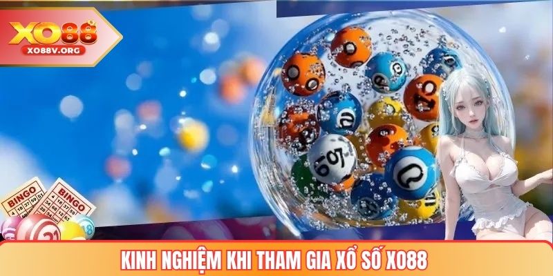 Kinh nghiệm khi tham gia xổ số XO88