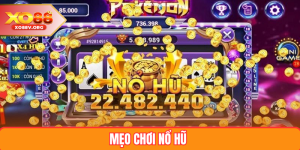 Mẹo Chơi Nổ Hũ