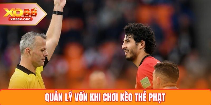 Quản lý vốn khi chơi kèo thẻ phạt tại XO88