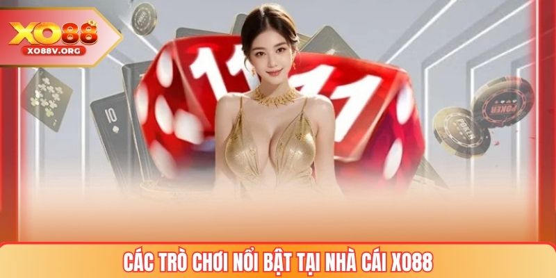 Tổng hợp các trò chơi nổi bật tại nhà cái XO88