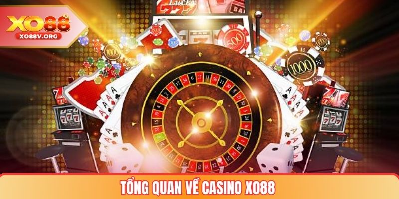 Tổng quan về Casino Xo88
