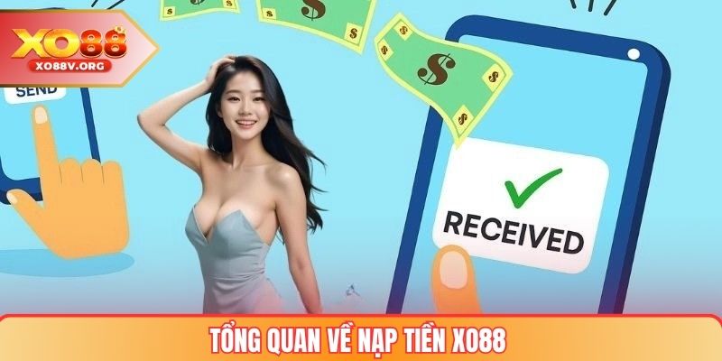 Tổng Quan Về Nạp Tiền XO88