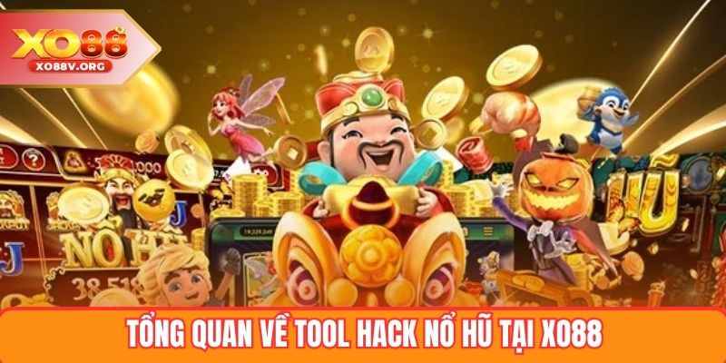 Tổng quan về tool hack nổ hũ tại XO88